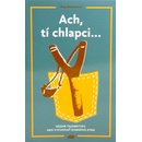 Ach, tí chlapci...