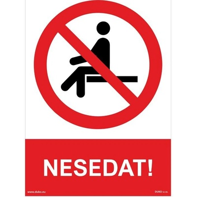 DUKO NESEDAT! | Zákaz sezení a sedání Formát: 148 x 210 mm, Materiál: samolepící vinylová fólie