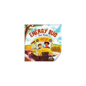 Energy Bus for Kids - A Story about Staying Positive and Overcoming Challenges | Jon Gordon (ISBN: 9781118287354)