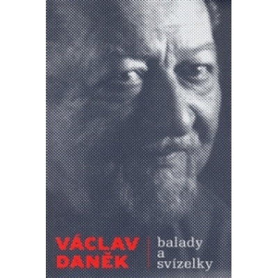 Balady a svízelky - Václav Daněk