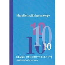 České ošetřovatelství 10 - Manuálek sociální gerontologie