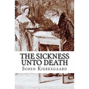 The Sickness Unto Death | Soren Kierkegaard (2017)