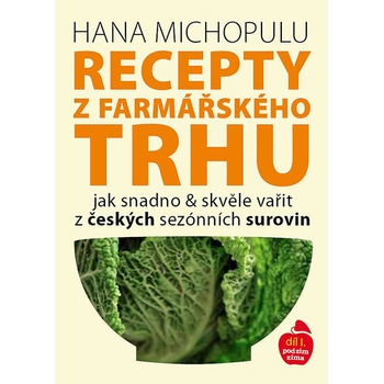 Recepty z farmářského trhu I. podzim-zima - Hanka Michopulu