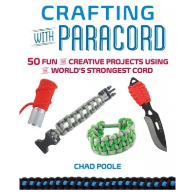 Crafting With Paracord | Chad Poole