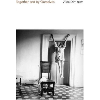 Copper Canyon Press, U. S Together and By Ourselves | Alex Dimitrov