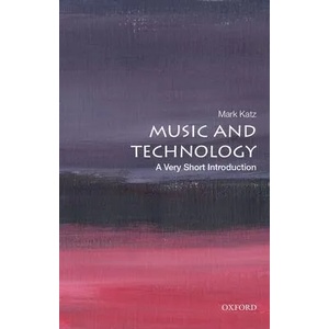 Music and Technology: A Very Short Introduction | Katz, Mark (ISBN: 9780199946983)
