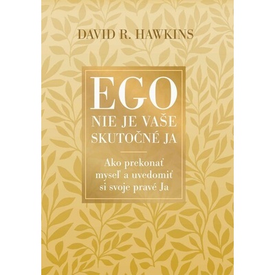 Ego nie je vaše skutočné ja - David R. Hawkins