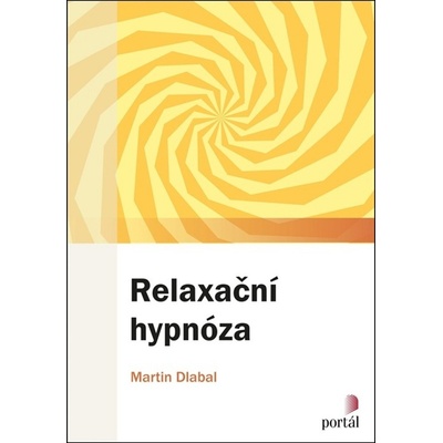 Relaxační hypnóza - Martin Dlabal
