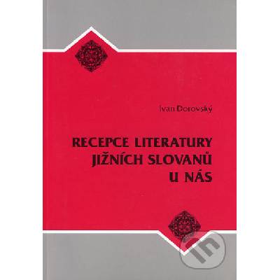 Recepce literatury jižních Slovanů u nás - Ivan Dorovský