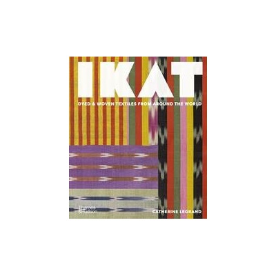 Ikat - Catherine Legrand, Thames & Hudson Ltd