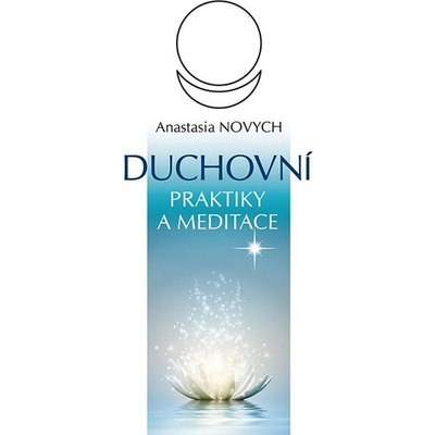 Duchovní praktiky a meditace - Anastasia Novych