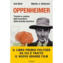 Oppenheimer. Trionfo e caduta dell'inventore della bomba atomica