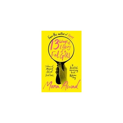 13 Ways of Looking at a Fat Girl | AWAD, MONA
