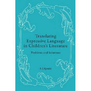 Translating Expressive Language in Children's Literature | B. J. Epstein