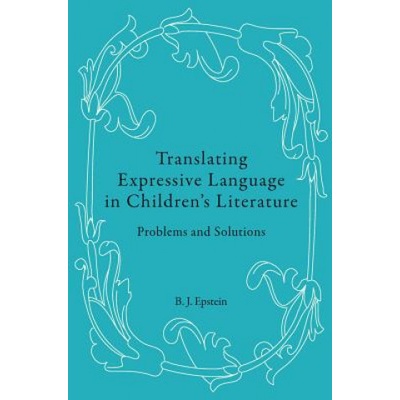 Translating Expressive Language in Children's Literature | B. J. Epstein