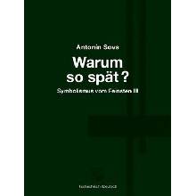 Warum so spät? - Proč tak pozdě?