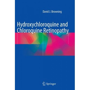 Hydroxychloroquine and Chloroquine Retinopathy | David J. Browning