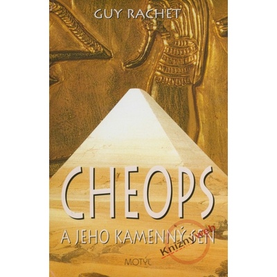 Cheops a jeho kamenný sen - Guy Rachet