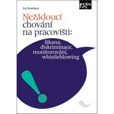 Nežádoucí chování na pracovišti: šikana, diskriminace, monitorování, whistleblowing