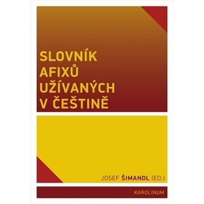Šimandl Josef - Slovník afixů užívaných v češtině