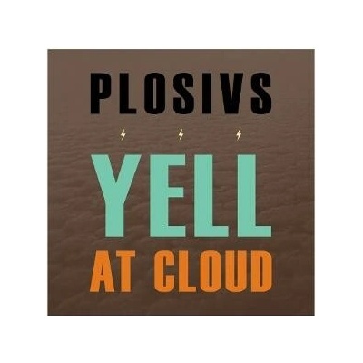 PLOSIVS, YELL AT CLOUD, CD