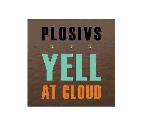 PLOSIVS, YELL AT CLOUD, CD