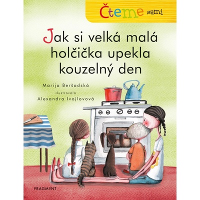 Čteme sami – Jak si velká malá holčička upekla kouzelný den
