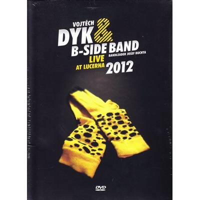 DYK VOJTECH & B-SIDE BAND: LIVE AT LUCERNA DVD