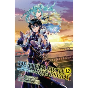 Death March to the Parallel World Rhapsody, Vol. 12 | Ayamegumu Ayamegumu, Hiro Ainana, Jenny McKeon (ISBN: 9781975344870)