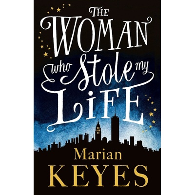 The Woman Who Stole My Life - Keyes Marian