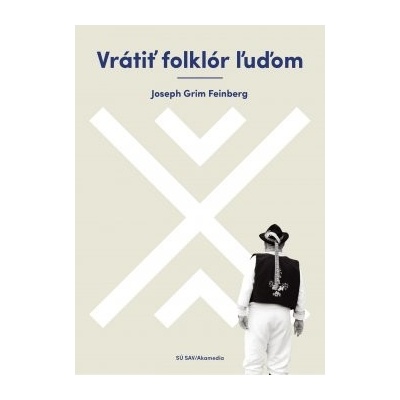 Vrátiť folklór ľuďom - Joe Grim Feinberg