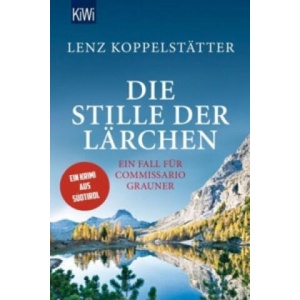 Die Stille der Lärchen | Lenz Koppelstätter (ISBN: 9783462047349)