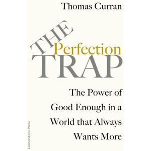 Perfection Trap | Thomas Curran (ISBN: 9781847943859)