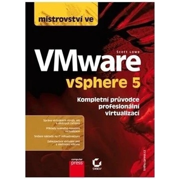 Mistrovství ve VMware vSphere 5 - Kompletní průvodce profesionální virtualizací - Lowe Scott
