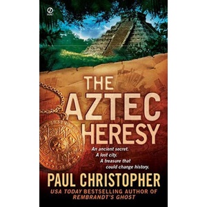 The Aztec Heresy (ISBN: 9780451224521)