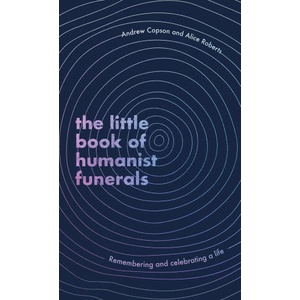 Little Book of Humanist Funerals | Alice Roberts (ISBN: 9780349434056)