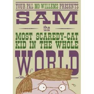 Sam, the Most Scaredy-cat Kid in the Whole World | Mo Willems, Mo Willems (ISBN: 9781368002141)
