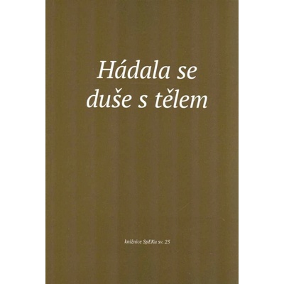 Hádala se duše s tělem