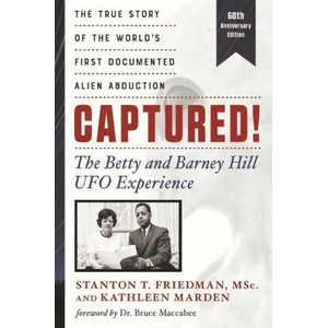 Captured! the Betty and Barney Hill UFO Experience - 60th Anniversary Edition (ISBN: 9781632651877)