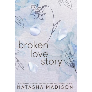 Broken Love Story (Hardcover): A Small Town Single Mom Romance | Natasha Madison (ISBN: 9781990376764)