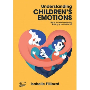 Understanding Children's Emotions | Isabelle Filliozat, Jane Martin, Adrien Fried (ISBN: 9781291582116)