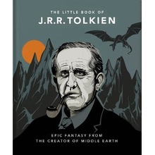 The Little Book of J.R.R. Tolkien: Wit and Wisdom from the creator of Middle Earth