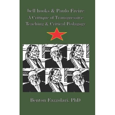 bell hooks & Paulo Freire | Benton Fazzolari Ph. D