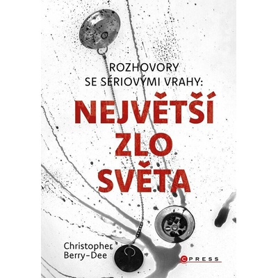Rozhovory se sériovými vrahy: Největší zlo světa – Hledejceny.cz