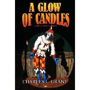 A Glow of Candles and Other Stories | Charles L. Grant (ISBN: 9781637895733)