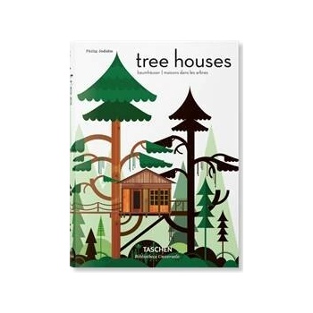 Tree Houses: Fairy Tale Castles in the Air H... Philip Jodidio