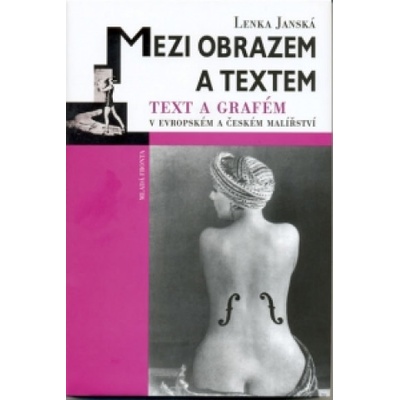 Mezi obrazem a textem - Lenka Jánská