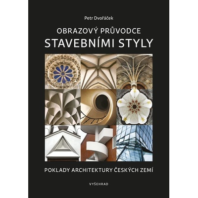 Obrazový průvodce stavebními styly - Petr Dvořáček