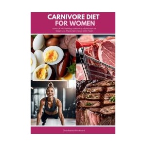 Carnivore Diet for Women | Stephanie Hinderock (ISBN: 9798348591229)