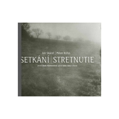 Setkání / Stretnutie - Jan Skácel; Milan Rúfus